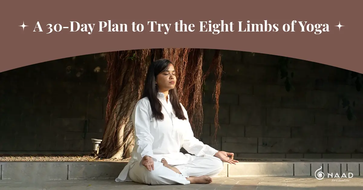 A 30-Day Plan to Try the Eight Limbs of Yoga
